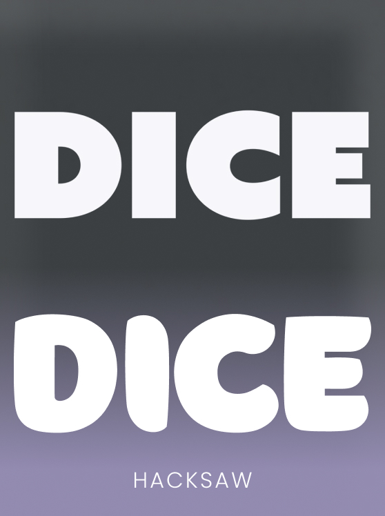 Hacksaw Dice